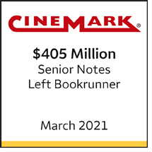 Cinemark $405 million in senior notes, March 2021. Left bookrunner